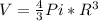 V=\frac{4}{3}Pi*R^3