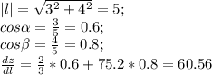 |l|=\sqrt{3^2+4^2}=5;\\ cos \alpha=\frac{3}{5}=0.6;\\ cos \beta=\frac{4}{5}=0.8;\\ \frac {dz}{dl}=\frac{2}{3}*0.6+75.2*0.8=60.56