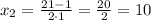 x_{2}=\frac{21-1}{2\cdot1}=\frac{20}{2}=10