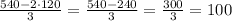 \frac{540-2\cdot120}{3}=\frac{540-240}{3}=\frac{300}{3}=100