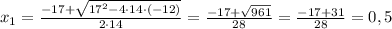 x_1=\frac{-17+\sqrt{17^2-4\cdot14\cdot(-12)}}{2\cdot14}=\frac{-17+\sqrt{961}}{28}=\frac{-17+31}{28}=0,5