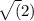 \sqrt(2)