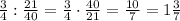 \frac{3}{4}:\frac{21}{40}=\frac{3}{4}\cdot\frac{40}{21}=\frac{10}{7}=1\frac{3}{7}