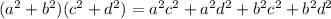 (a^2+b^2)(c^2+d^2)=a^2c^2+a^2d^2+b^2c^2+b^2d^2