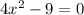 4x^{2}-9=0