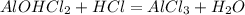 AlOHCl_2+HCl=AlCl_3+H_2O