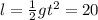 l=\frac12gt^2=20