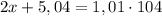 2x+5,04=1,01\cdot104