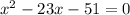 x^2-23x-51=0