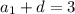 a_{1}+d=3