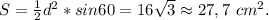S=\frac{1}{2}d^2*sin60=16\sqrt{3}\approx27,7\ cm^2.