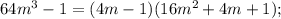 64m^3-1=(4m-1)(16m^2+4m+1);