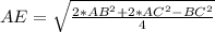 AE=\sqrt{\frac{2*AB^2 + 2*AC^2 -BC^2}{4}}