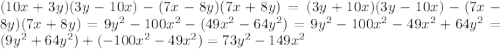 (10x+3y)(3y-10x)-(7x-8y)(7x+8y)=(3y+10x)(3y-10x)-(7x-8y)(7x+8y)=9y^{2}-100x^{2}-(49x^{2}-64y^{2})=9y^{2}-100x^{2}-49x^{2}+64y^{2}=(9y^{2}+64y^{2})+(-100x^{2}-49x^{2})=73y^{2}-149x^{2}