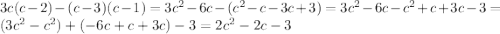 3c(c-2)-(c-3)(c-1)=3c^{2}-6c-(c^{2}-c-3c+3)=3c^{2}-6c-c^{2}+c+3c-3=(3c^{2}-c^{2})+(-6c+c+3c)-3=2c^{2}-2c-3