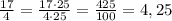 \frac{17}{4}=\frac{17\cdot25}{4\cdot25}=\frac{425}{100}=4,25