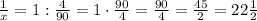 \frac{1}{x}=1:\frac{4}{90}=1\cdot\frac{90}{4}=\frac{90}{4}=\frac{45}{2}=22\frac{1}{2}
