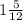 1\frac{5}{12}