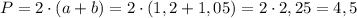 P=2\cdot(a+b)=2\cdot(1,2+1,05)=2\cdot2,25=4,5