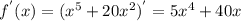 f^{'}(x)=(x^{5}+20x^{2})^{'}=5x^{4}+40x