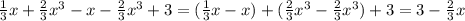 \frac{1}{3}x+\frac{2}{3}x^{3}-x-\frac{2}{3}x^{3}+3=(\frac{1}{3}x-x)+(\frac{2}{3}x^{3}-\frac{2}{3}x^{3})+3=3-\frac{2}{3}x