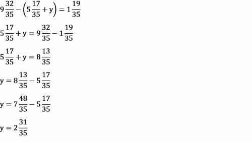 932 35 -(5 17 35 +y) =1 19 35 решение уравнения с дроями