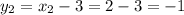 y_{2}=x_{2}-3=2-3=-1