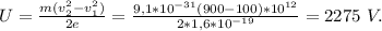 U=\frac{m(v_2^2-v_1^2)}{2e}=\frac{9,1*10^{-31}(900-100)*10^{12}}{2*1,6*10^{-19}}=2275\ V.