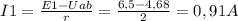 I1=\frac{E1-Uab}{r} =\frac{6,5-4,68}{2}=0,91 A