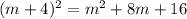 (m+4)^{2}=m^{2}+8m+16