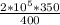 \frac{2*10^{5}*350}{400}