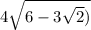 4\sqrt{6-3\sqrt{2})}