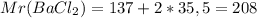 Mr(BaCl_{2})=137+2*35,5=208