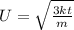 U= \sqrt{\frac{3kt}{m}}