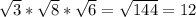 \sqrt{3}*\sqrt{8}*\sqrt{6} = \sqrt{144} = 12