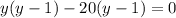 y(y-1) - 20(y-1) = 0