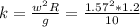 k=\frac{w^{2}R}{g}=\frac{1.57^{2}*1.2}{10}