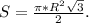 S=\frac{\pi*R^2\sqrt{3}}{2}.