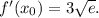 f'(x_0)=3\sqrt{e}.