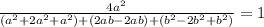 \frac{4a^{2}}{(a^{2}+2a^{2}+a^{2})+(2ab-2ab)+(b^{2}-2b^{2}+b^{2})}=1