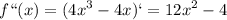 \displaystyle f``(x)=(4x^3-4x)`=12x^2-4