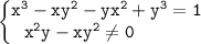 \displaystyle \begin{Bmatrix}\tt x^3-xy^2 -yx^2 +y^3 =1\\ \tt x^2 y-xy^2 \ne 0\qquad \quad \end{matrix} 