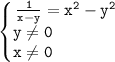 \displaystyle \begin{Bmatrix}\tt \frac1{x-y} =x^2 -y^2 \\\tt y\ne 0\qquad \qquad\\\tt x\ne 0\qquad \qquad \end{matrix} 