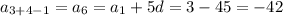 a_{3+4-1} = a_6 = a_1+5d = 3-45 = -42