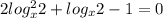 2log_{x}^{2} 2+log_x 2-1=0 