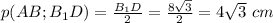 p(AB; B_1D)=\frac{B_1D}{2}=\frac{8\sqrt3}{2}=4\sqrt3\ cm