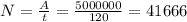 N=\frac{A}{t}=\frac{5000000}{120}=41666