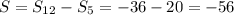 S}=S_{12}-S_{5}=-36-20=-56