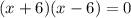 (x+6)(x-6)=0