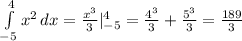 \int\limits^{4}_{-5} {x^2} \, dx = \frac{x^3}{3}|_{-5}^4 = \frac{4^3}{3} + \frac{5^3}{3}=\frac{189}{3}